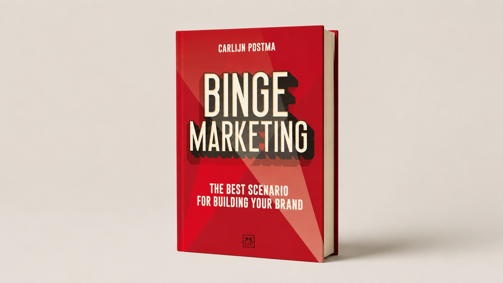 Book cover of Binge Marketing: The Best Scenario for Building Your Brand by Carlijn Postma